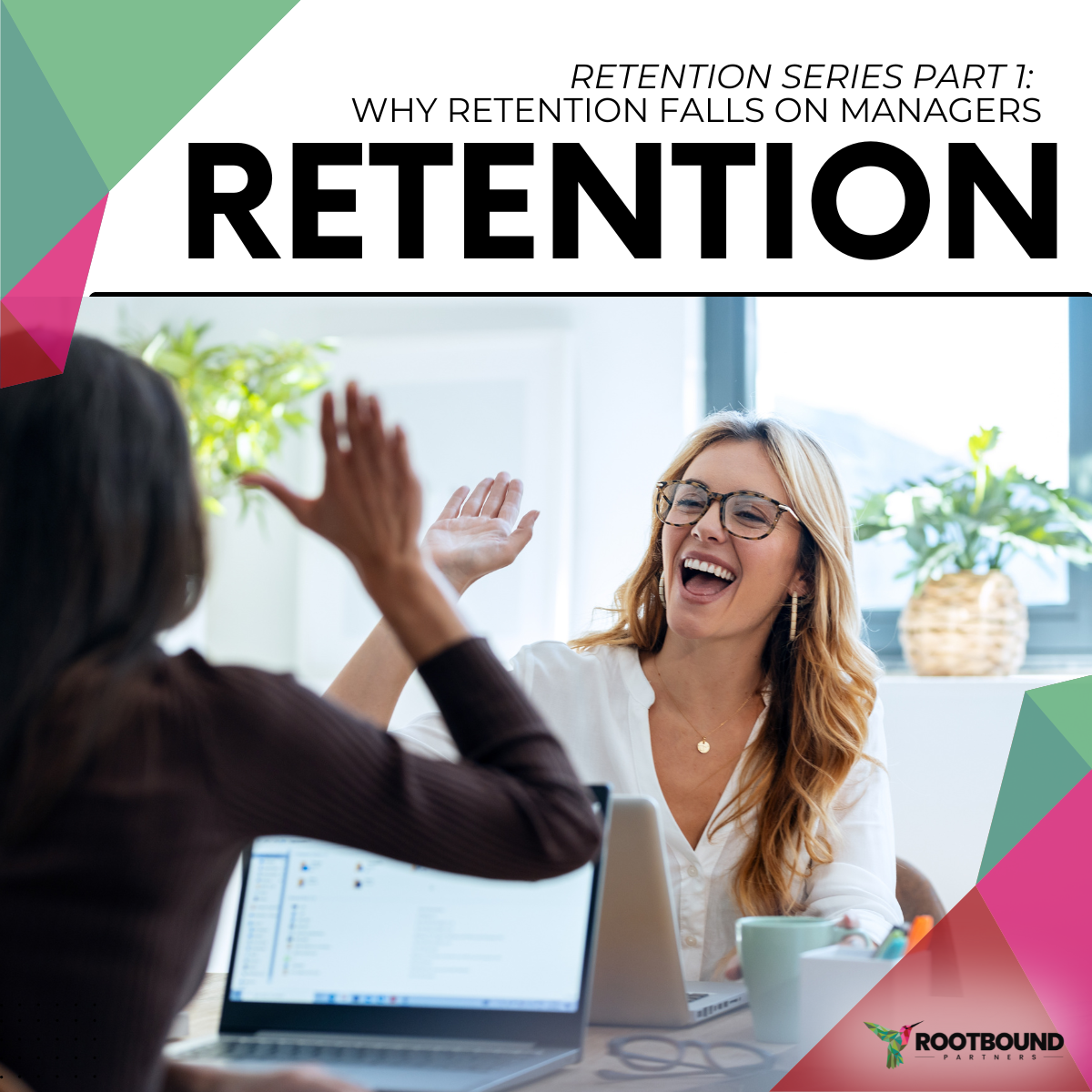 The Retention Series, Part One: Why Retention Falls on Hiring Managers